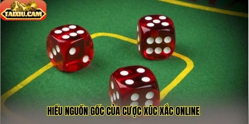 Hiểu nguồn gốc của cược xúc xắc online