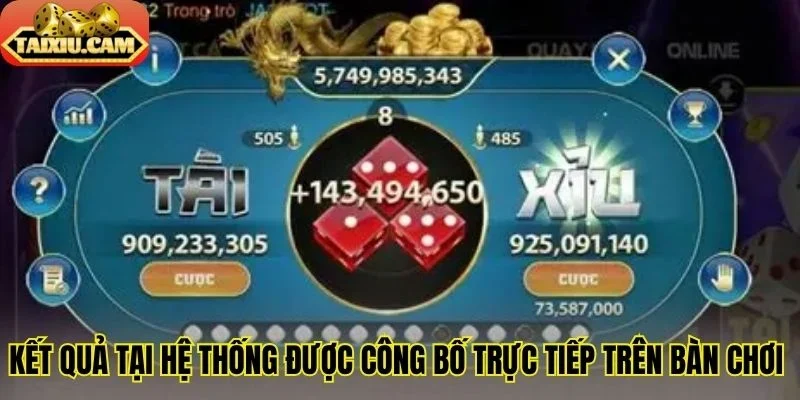 Kết quả tại hệ thống được công bố trực tiếp trên bàn chơi