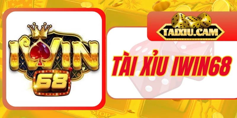 Tổng quan nhanh về siêu phẩm tài xỉu Iwin68