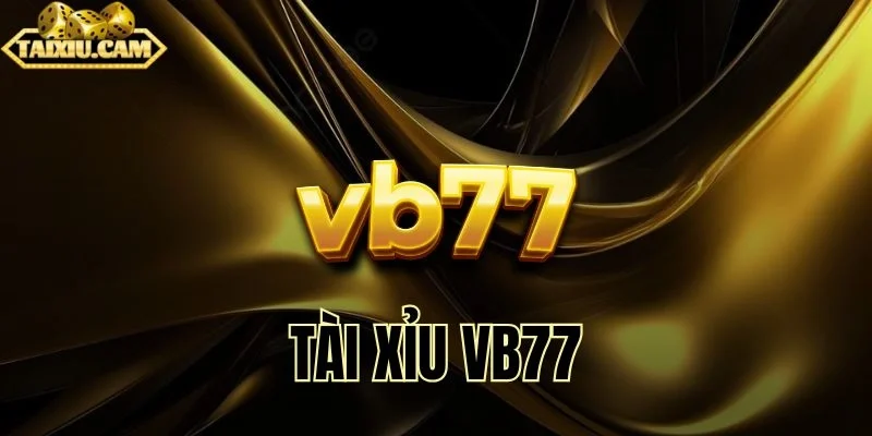 Tìm hiểu trò cược tài xỉu tại nhà cái VB77