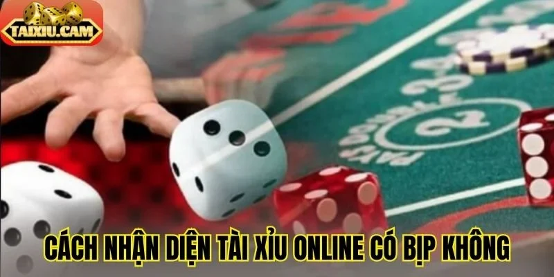 Cách nhận diện tài xỉu online có bịp không