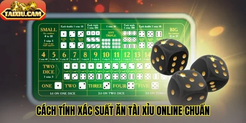 Cách tính xác suất ăn tài xỉu online chuẩn
