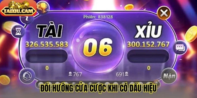 Đổi hướng cửa cược khi có dấu hiệu