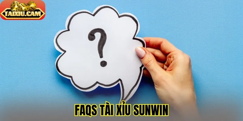 FAQs tài xỉu Sunwin