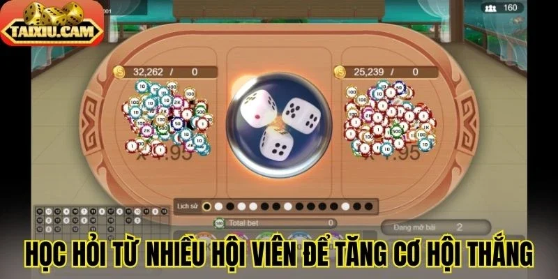 Học hỏi từ nhiều hội viên để tăng cơ hội thắng