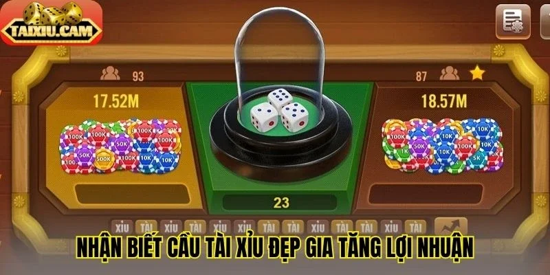 Nhận biết cầu tài xỉu đẹp gia tăng lợi nhuận