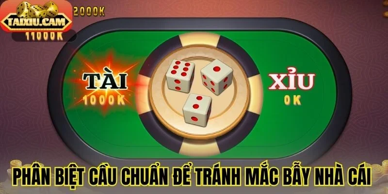 Phân biệt cầu chuẩn để tránh mắc bẫy nhà cái