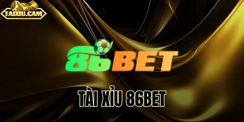 Trải nghiệm cược và cơ hội thắng lớn cùng tài xỉu 86Bet